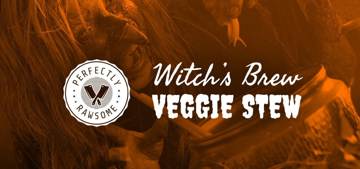 Witch's Brew Veggie Stew, Perfectly Rawsome Guidance